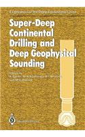 Super-Deep Continental Drilling and Deep Geophysical Sounding