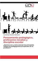 Pensamiento Pedagogico, Profesores Novatos y Disciplina Escolar: (Spanish)