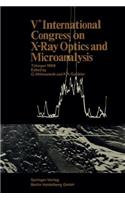 Vth International Congress on X-Ray Optics and Microanalysis / V. Internationaler Kongreß Für Röntgenoptik Und Mikroanalyse / Ve Congrès International Sur l'Optique Des Rayons X Et La Microanalyse