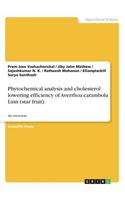 Phytochemical analysis and cholesterol lowering efficiency of Averrhoa carambola Linn (star fruit).