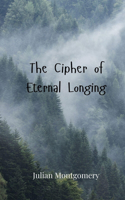 The Cipher of Eternal Longing