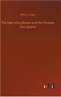 Man who pleases and the Woman who charms