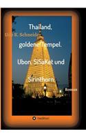 Thailand, goldene Tempel. Ubon, SiSaKet und Sirinthorn