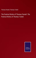 Poetical Works of Thomas Parnell. The Poetical Works of Thomas Tickell.