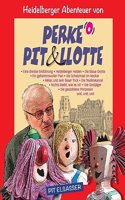Perke, Pit und Llotte