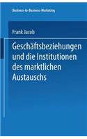 Geschäftsbeziehungen Und Die Institutionen Des Marktlichen Austauschs