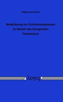 Modellierung Von Schulerkompetenzen Im Bereich Des Biologischen Fachwissens
