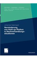 Verminderung Von Hold-Up-Risiken in Nachverhandlungssituationen: Eine Empirische Analyse Aus Der Perspektive Von Logistik-Dienstleistern Am Beispiel Des Kontraktlogistik-Geschäfts