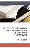 Analysis of Disc-Loaded Circular Waveguides for Wideband Gyro-Twts