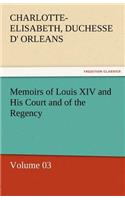 Memoirs of Louis XIV and His Court and of the Regency - Volume 03