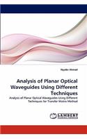 Analysis of Planar Optical Waveguides Using Different Techniques
