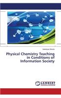 Physical Chemistry Teaching in Conditions of Information Society