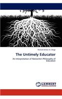 The Untimely Educator