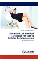 Optimized Call Handoff Strategies for Mobile Cellular Communication