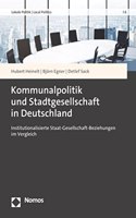 Kommunalpolitik Und Stadtgesellschaft in Deutschland