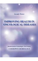 Improving Health in Oncological Diseases (Cosmopsychobiology)