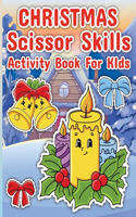 Christmas Scissor Skills: Christmas Activity Book for Kids, Activity Book for Children, Scissor Skills Book for Kids 4-8 Years Old