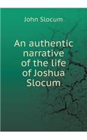 An Authentic Narrative of the Life of Joshua Slocum: (English)
