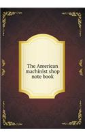 The American Machinist Shop Note Book
