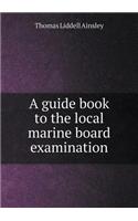 A Guide Book to the Local Marine Board Examination