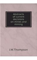 Abstracts of Current Decisions on Mines and Mining