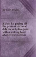plan for paying off the present national debt in forty-two years