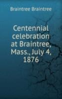 Centennial celebration at Braintree, Mass., July 4, 1876
