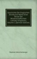 Geschichte Der Englischen Dichtkunst Nebst Einer Skizze Der Wissenschaftlichen Literatur England's, Volume 1 (German Edition)