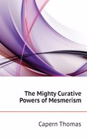mighty curative powers of mesmerism, proved