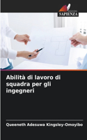 Abilità di lavoro di squadra per gli ingegneri