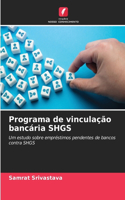 Programa de vinculação bancária SHGS