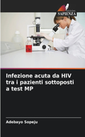 Infezione acuta da HIV tra i pazienti sottoposti a test MP