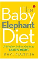 Baby Elephant Diet: A Modern Indian Guide To Eating Right