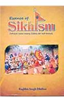 Essence Of Sikhism: Which Even Many Sikhs Do Not Know