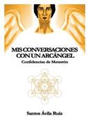 Mis conversaciones con un Arcángel: Confidencias de Metatrón