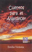 Cuentos para el atardecer (Spanish Edition)