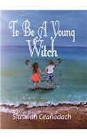 To Be a Young Witch