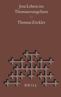 Jesu Lehren im Thomasevangelium: (47 Nag Hammadi and Manichaean Studies)