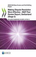 Making Dispute Resolution More Effective - MAP Peer Review Report, Switzerland (Stage 2)