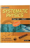 Systematic Physics-XII (Part-I)