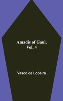 Amadis of Gaul, Vol. 4