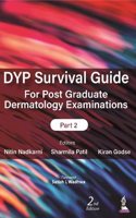DYP Survival Guide for Post Graduate Dermatology Examinations: Part 2