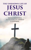 The Unknown Life of Jesus Christ