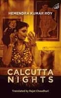 Calcutta Nights : Hemendra Kumar Roy
