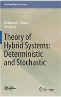 Theory of Hybrid Systems: Deterministic and Stochastic