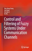 Control and Filtering of Fuzzy Systems Under Communication Channels