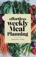 Effortless Weekly Meal Planning