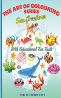 The Art of Colouring Educational Series 4 of 5 - SEA CREATURES - Paperback - For Children & Adults