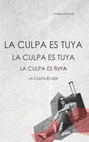 La culpa es tuya/ mia
