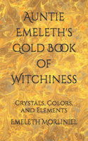 Auntie Emeleth's Gold Book of Witchiness